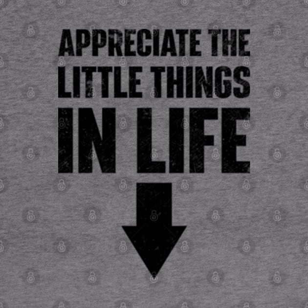 Appreciate The Small Things In Life by RiseInspired